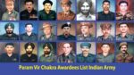 Param Vir Chakra, highest war gallantry award, Indian Army, brave ,warriors, brave warriors,Paramveer Chakra